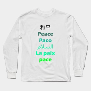 和平, Peace ,Paco, السلام ,La paix, pace Long Sleeve T-Shirt